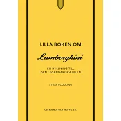 Lilla boken om Lamborghini : En hyllning till den legendariska bilen