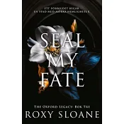 Seal My Fate (svensk utgåva)