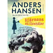 Hjärnans akilleshälar : hur din hjärna lurar dig, och vad du kan göra åt det