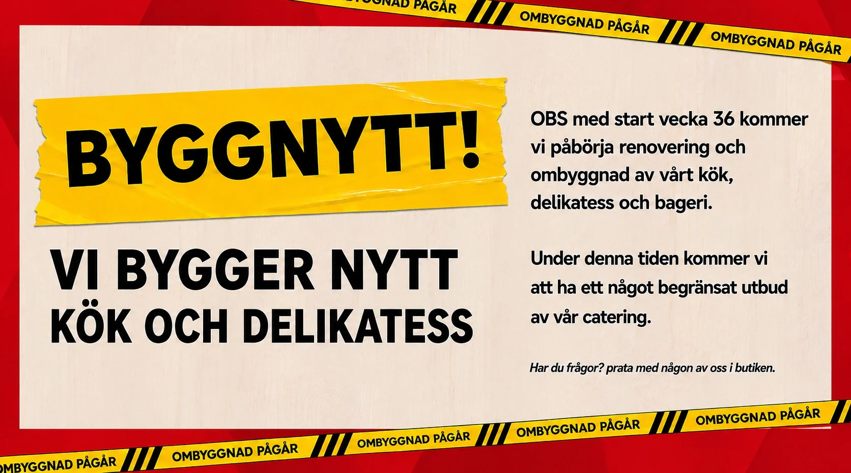 Bygginfomation om att cateringen är begränsad en period framöver.