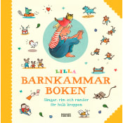 Lilla barnkammarboken: sånger, rim och ramsor för hela kroppen.
