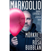 Markoolio, mörkret och den rosa bubblan.