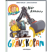 Halvan Här kommer grävskopan.
