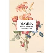Mamma: Berätta om ditt liv.