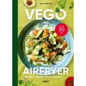 Vego med din airfryer : sunt, snabbt och supergott.