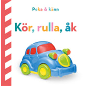 Peka och känn : Kör, rulla, åk.