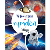 Vi fokuserar på. Rymden.