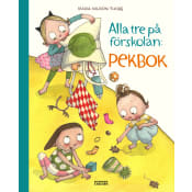 Alla tre på förskolan. Pekbok.