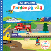 Små upptäckare : Fordon på väg - med rörliga flikar.