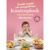 Snabbt, smidigt och näringsrikt med Knatteplock : 55 recept för hela familjen.
