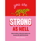 You are strong as hell.