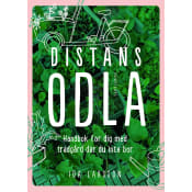 Distansodla : Handbok för dig med trädgård där du inte bor.