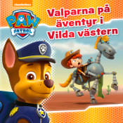 Paw Patrol. Valparna på äventyr i Vilda västern.