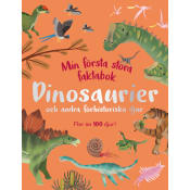 Min första stora faktabok: Dinosaurier och andra förhistoriska djur.