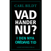 Vad händer nu? : I den nya oredans tid.