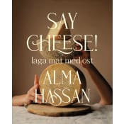 Say cheese : laga mat med ost.