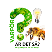 Varför är det så? : en uppslagsbok om allt möjligt.