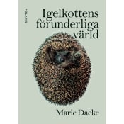 Igelkottens förunderliga värld.