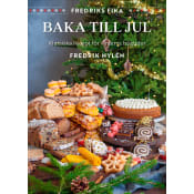 Fredriks fika : baka till jul - klassiska recept att baka till jul.