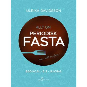 Allt om periodisk fasta.