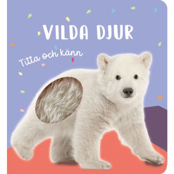 Titta och känn: Vilda djur.