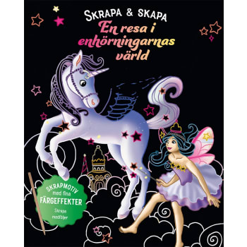 Skrapa & skapa: En resa i enhörningarnas värld.