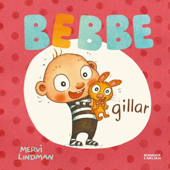 Bebbe gillar.