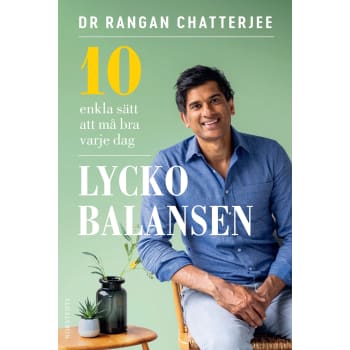 Lyckobalansen : 10 enkla sätt att må bra varje dag.