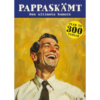 Pappaskämt : Den ultimata humorn.