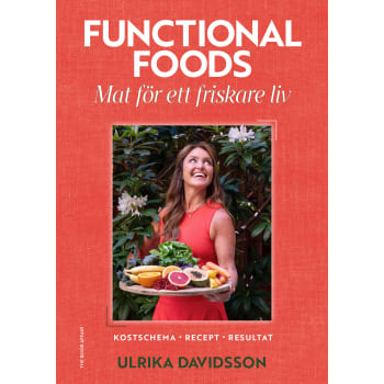 Functional Foods: Mat för ett friskare liv.