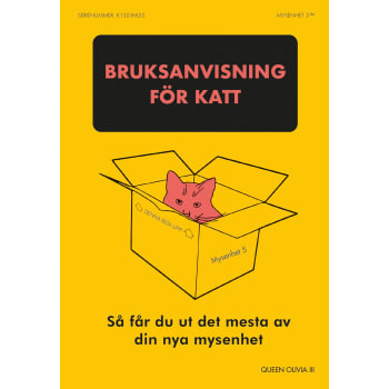 Bruksanvisning för katt : så får du ut det mesta av din nya mysenhet.