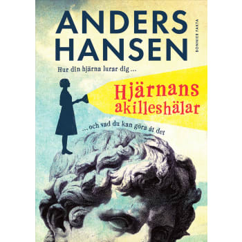 Hjärnans akilleshälar : hur din hjärna lurar dig, och vad du kan göra åt det.