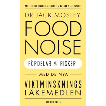 Food noise : Fördelar och risker med de nya viktminskningsläkemedlen.