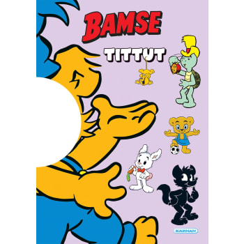 Bamse Tittut.