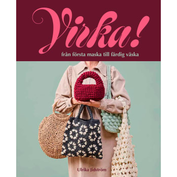 Virka! Från första maska till färdig väska.