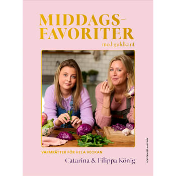 Middagsfavoriter med guldkant : varmrätter för hela veckan.
