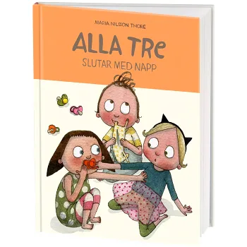 Alla tre slutar med napp.