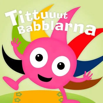 Tittuuut Babblarna.