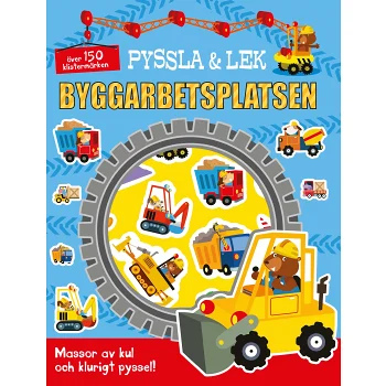 Pyssla och lek. Byggarbetsplatsen.