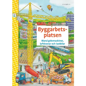 Byggarbetsplatsen.