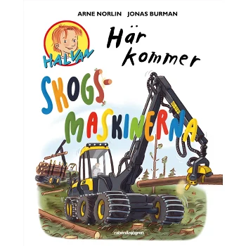 Här kommer skogsmaskinerna.