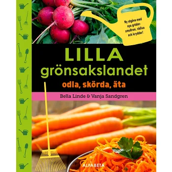 Lilla grönsakslandet : odla.