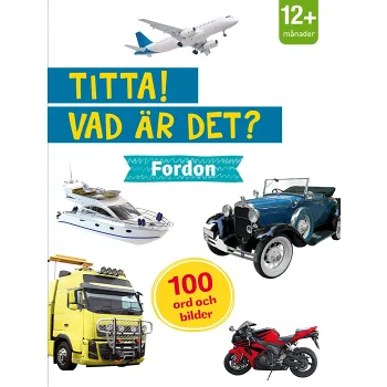 Titta! Vad är det? Fordon.