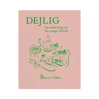 Dejlig : Att samlas kring mat från morgon till kväll.