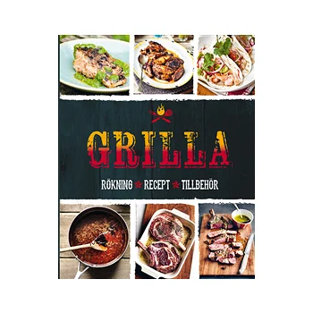 Grilla : rökning, recept, tillbehör.