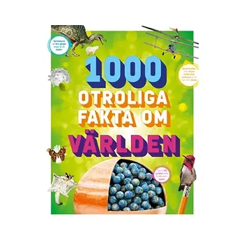 1000 otroliga fakta om världen.