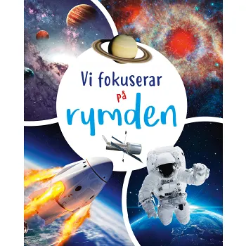 Vi fokuserar på. Rymden.
