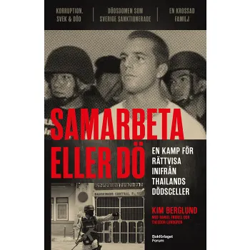 Samarbeta eller dö : En kamp för rättvisa inifrån Thailands dödsceller.