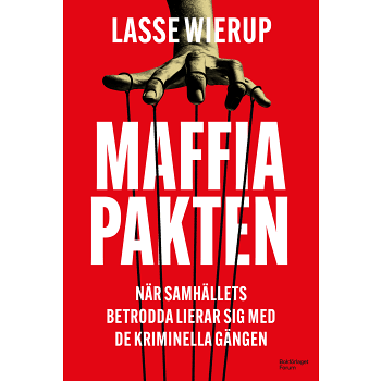 Maffiapakten : När samhällets betrodda lierar sig med de kriminella gängen.