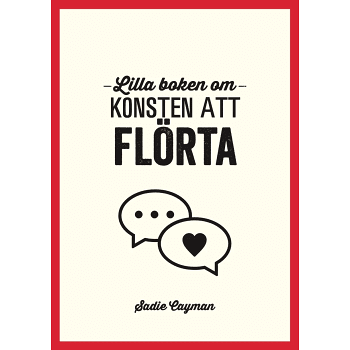 Lilla boken om konsten att flörta.